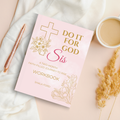 Do It For God, Sis Workbook